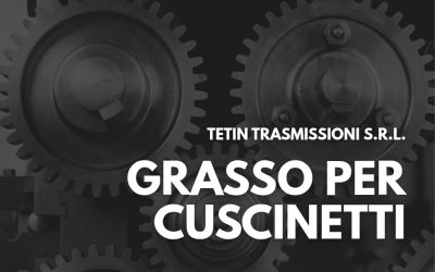 Grasso per cuscinetti: come scegliere il prodotto giusto per la tua applicazione