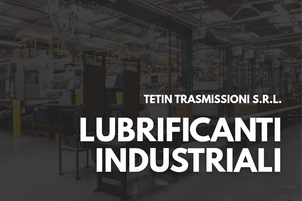 l'immagine mostra la foto di una fabbrica in trasparenza con sopra la scritta: "Tetin Trasmissioni S.r.l. Lubrificanti industriali"